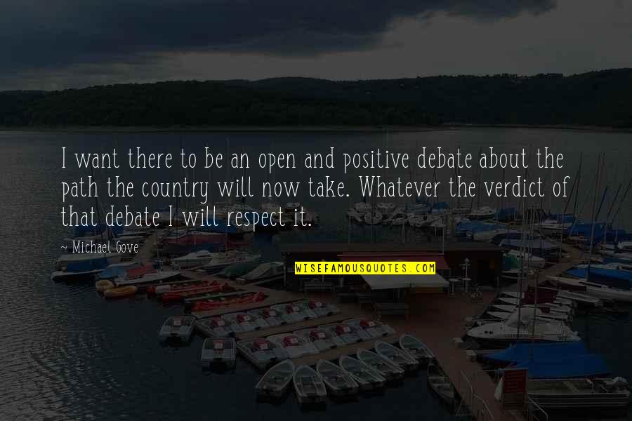 Michael Gove Quotes By Michael Gove: I want there to be an open and Michael Gove Quotes By Michael Gove: I want there to be an open and