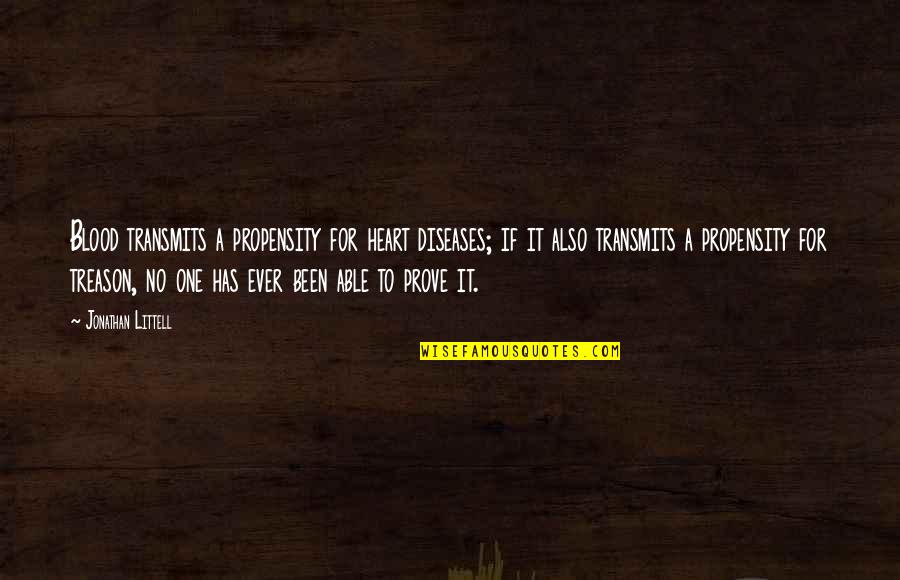 Michael J Fox Acceptance Quotes By Jonathan Littell: Blood transmits a propensity for heart diseases; if Michael J Fox Acceptance Quotes By Jonathan Littell: Blood transmits a propensity for heart diseases; if