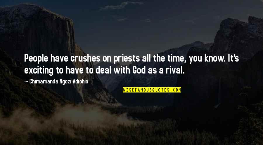Michael Jordan Nba Finals Quotes By Chimamanda Ngozi Adichie: People have crushes on priests all the time,