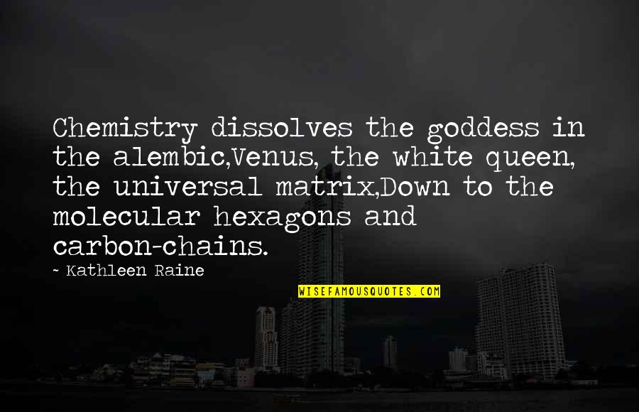 Michael Jordan Nba Finals Quotes By Kathleen Raine: Chemistry dissolves the goddess in the alembic,Venus, the