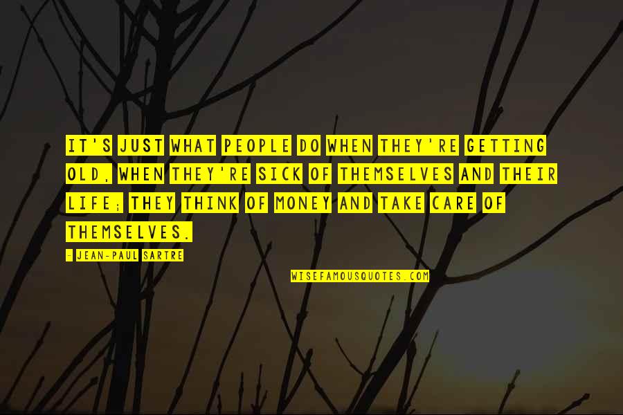 Michael Mcmillan Quotes By Jean-Paul Sartre: It's just what people do when they're getting