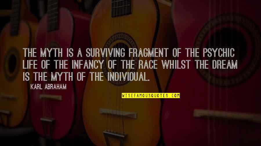 Michael Mina Quotes By Karl Abraham: The myth is a surviving fragment of the