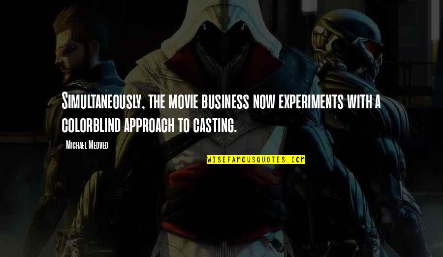 Michael Movie Quotes By Michael Medved: Simultaneously, the movie business now experiments with a Michael Movie Quotes By Michael Medved: Simultaneously, the movie business now experiments with a