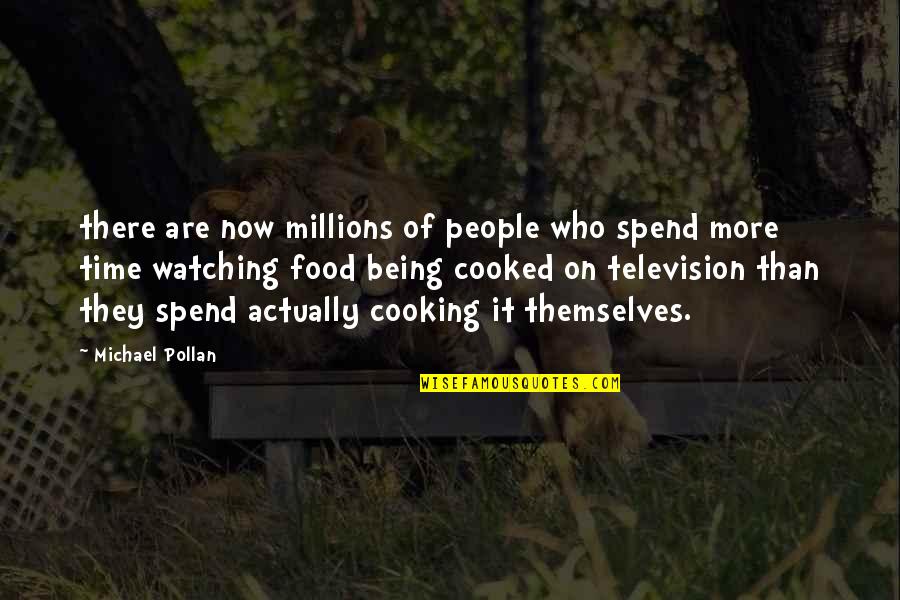 Michael Pollan Quotes By Michael Pollan: there are now millions of people who spend Michael Pollan Quotes By Michael Pollan: there are now millions of people who spend