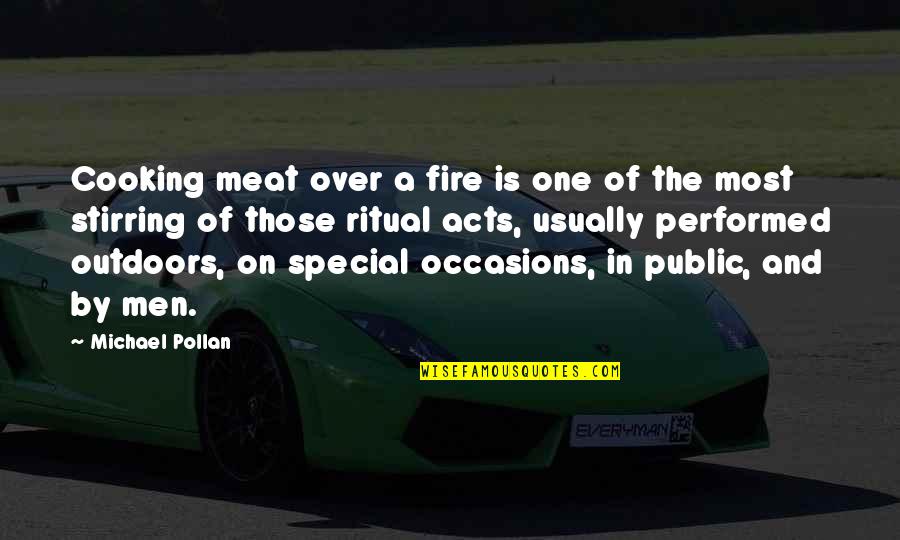 Michael Pollan Quotes By Michael Pollan: Cooking meat over a fire is one of Michael Pollan Quotes By Michael Pollan: Cooking meat over a fire is one of