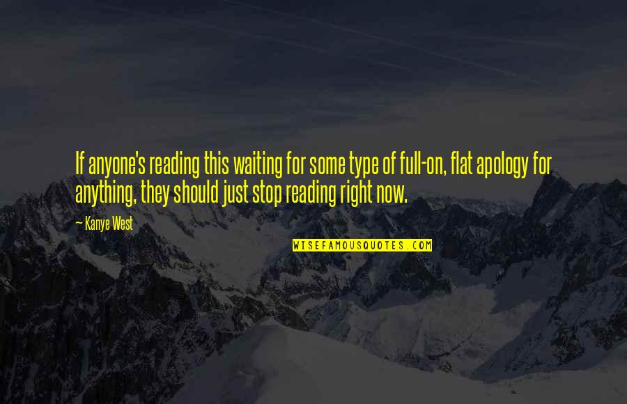 Michael Pollard Quotes By Kanye West: If anyone's reading this waiting for some type