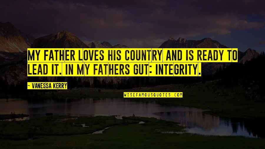 Michael Rasmussen Quotes By Vanessa Kerry: My father loves his country and is ready