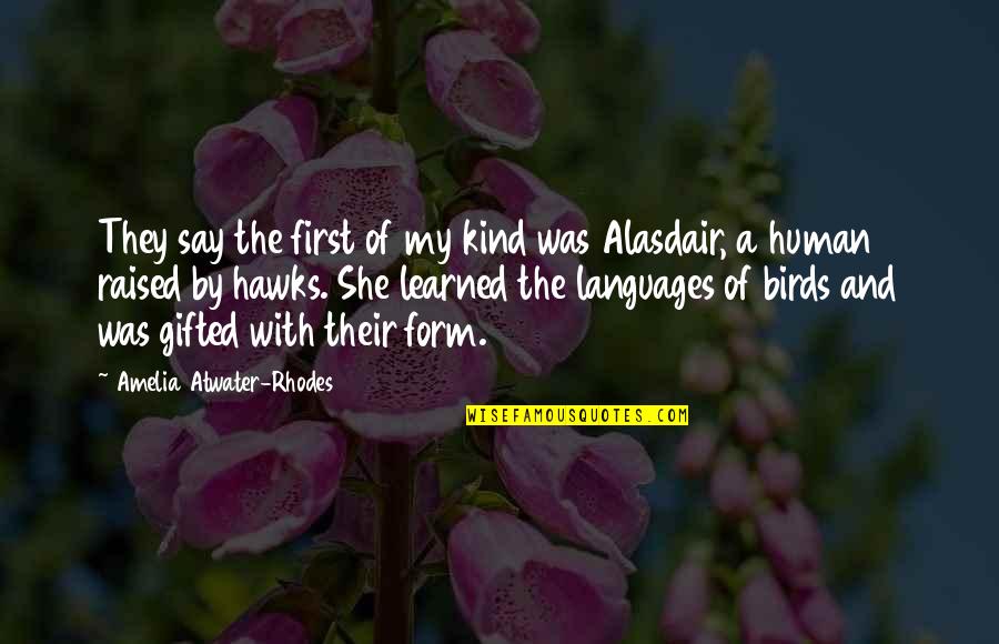 Michael Rika Quotes By Amelia Atwater-Rhodes: They say the first of my kind was Michael Rika Quotes By Amelia Atwater-Rhodes: They say the first of my kind was