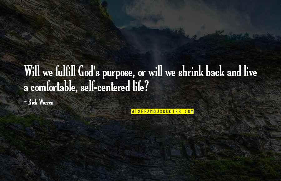 Michael Schmoker Quotes By Rick Warren: Will we fulfill God's purpose, or will we