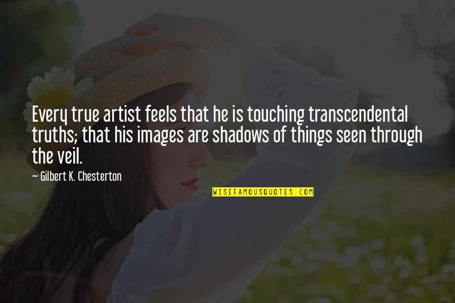 Michael Soule Quotes By Gilbert K. Chesterton: Every true artist feels that he is touching Michael Soule Quotes By Gilbert K. Chesterton: Every true artist feels that he is touching