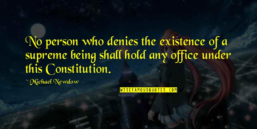 Michael The Office Quotes By Michael Newdow: No person who denies the existence of a Michael The Office Quotes By Michael Newdow: No person who denies the existence of a