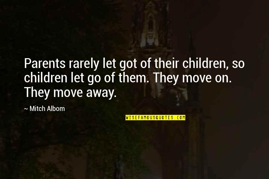 Michael Vey 3 Quotes By Mitch Albom: Parents rarely let got of their children, so