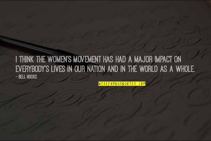 Michael Westmore Quotes By Bell Hooks: I think the Women's movement has had a Michael Westmore Quotes By Bell Hooks: I think the Women's movement has had a