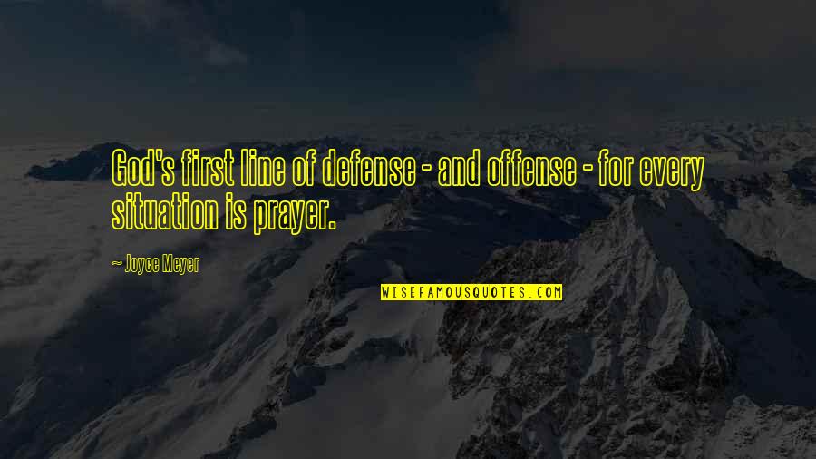 Michalka Aly Quotes By Joyce Meyer: God's first line of defense - and offense