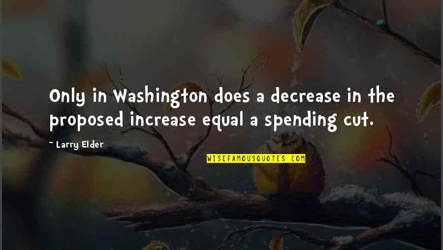 Michalon Lake Quotes By Larry Elder: Only in Washington does a decrease in the