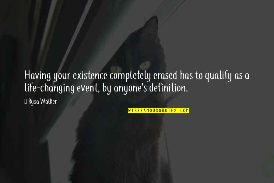 Michalski Chiropractic Quotes By Rysa Walker: Having your existence completely erased has to qualify Michalski Chiropractic Quotes By Rysa Walker: Having your existence completely erased has to qualify