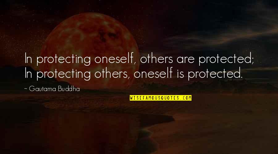 Michalsky Counseling Quotes By Gautama Buddha: In protecting oneself, others are protected; In protecting Michalsky Counseling Quotes By Gautama Buddha: In protecting oneself, others are protected; In protecting