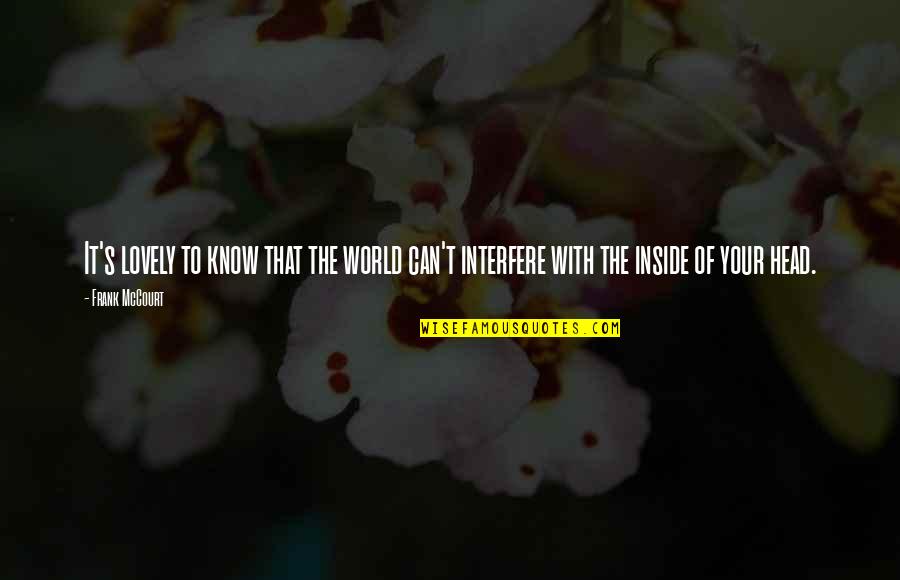 Micheal O Muircheartaigh Commentary Quotes By Frank McCourt: It's lovely to know that the world can't