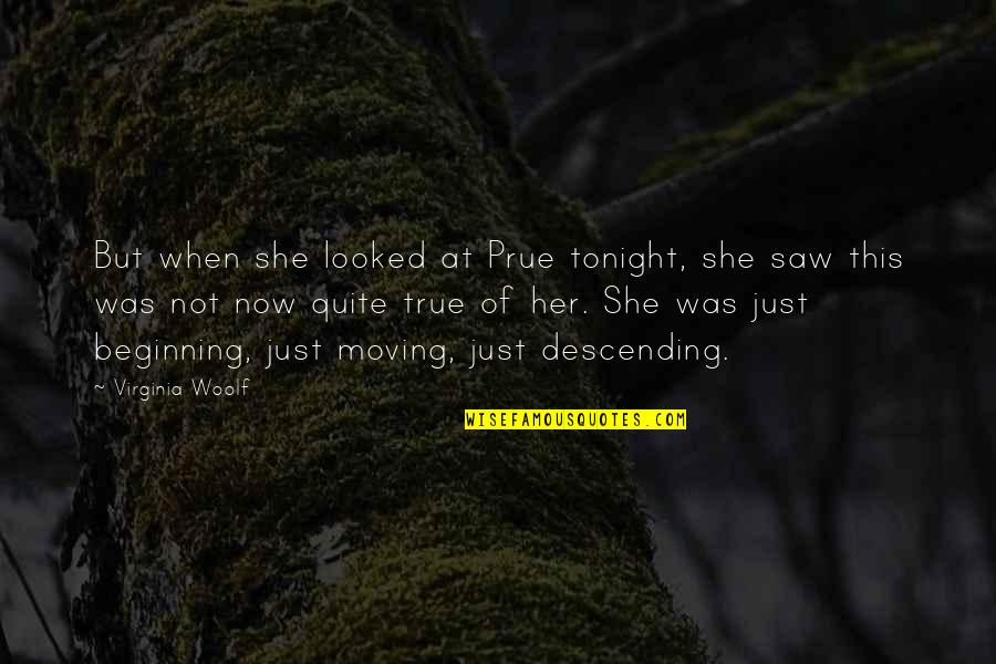 Micheal O Muircheartaigh Commentary Quotes By Virginia Woolf: But when she looked at Prue tonight, she Micheal O Muircheartaigh Commentary Quotes By Virginia Woolf: But when she looked at Prue tonight, she