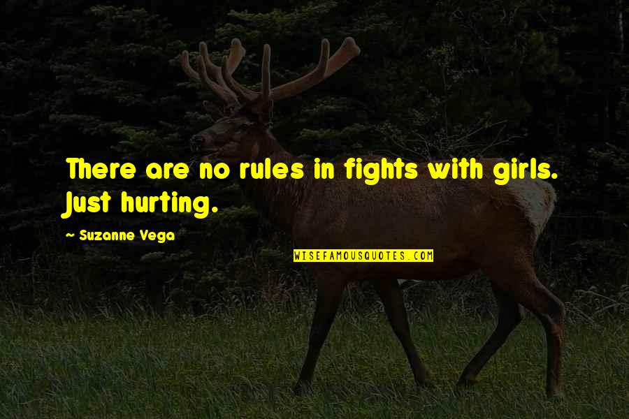 Michel Audiard Quotes By Suzanne Vega: There are no rules in fights with girls.