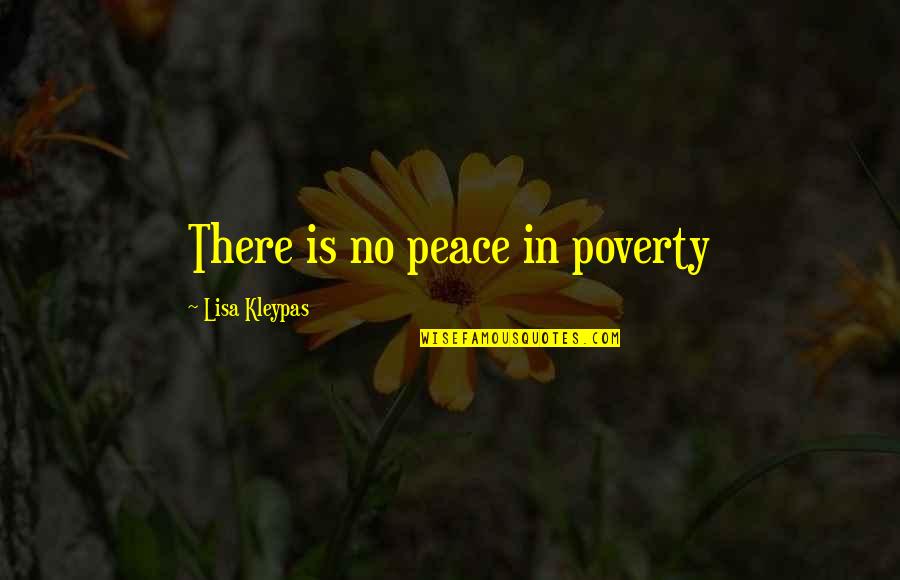 Michelangelo Famous Quotes By Lisa Kleypas: There is no peace in poverty Michelangelo Famous Quotes By Lisa Kleypas: There is no peace in poverty