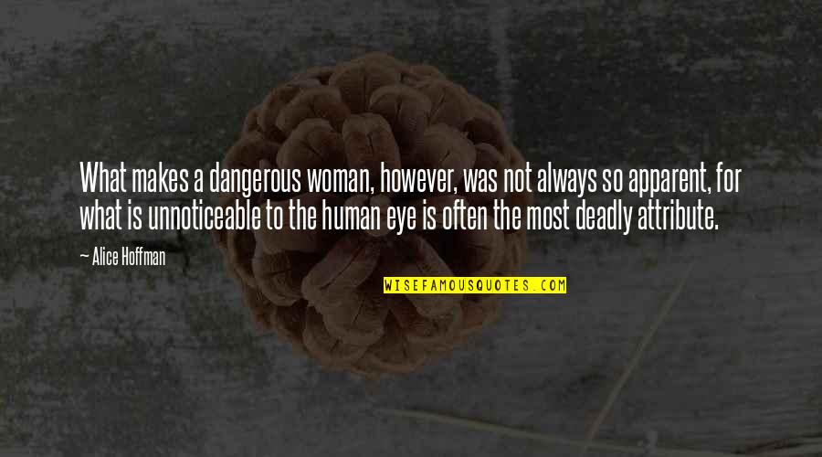 Michelangelo Original Quotes By Alice Hoffman: What makes a dangerous woman, however, was not Michelangelo Original Quotes By Alice Hoffman: What makes a dangerous woman, however, was not