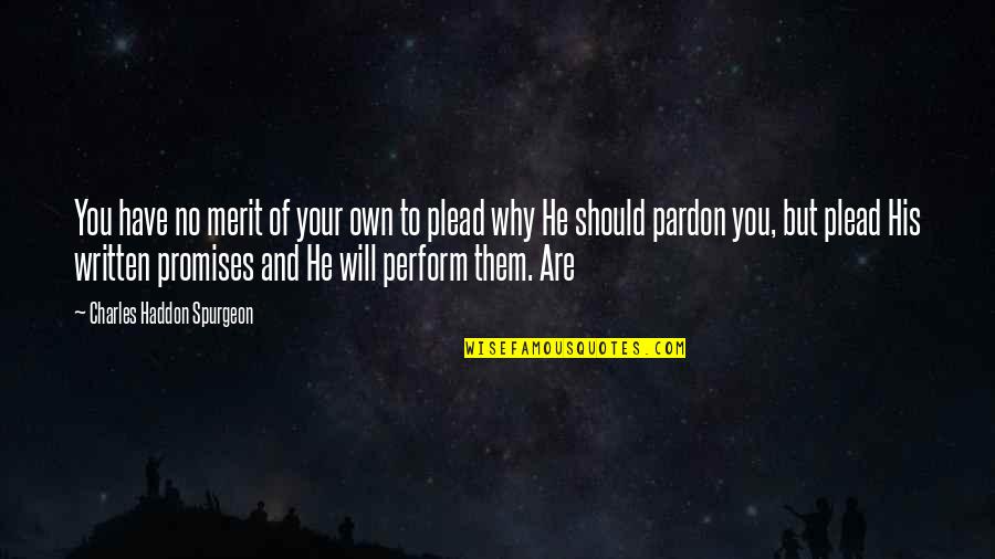 Michelangelos Moses Quotes By Charles Haddon Spurgeon: You have no merit of your own to