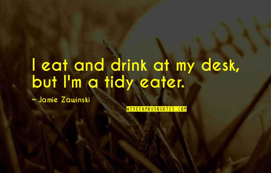 Michelangelos Statue Quotes By Jamie Zawinski: I eat and drink at my desk, but Michelangelos Statue Quotes By Jamie Zawinski: I eat and drink at my desk, but
