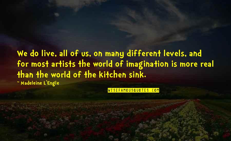Michele Overman Quotes By Madeleine L'Engle: We do live, all of us, on many Michele Overman Quotes By Madeleine L'Engle: We do live, all of us, on many