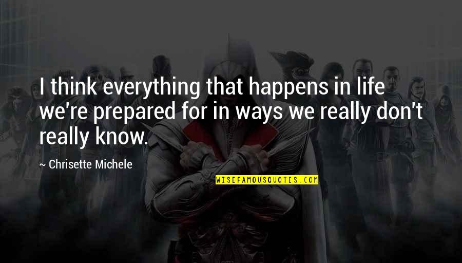 Michele Quotes By Chrisette Michele: I think everything that happens in life we're