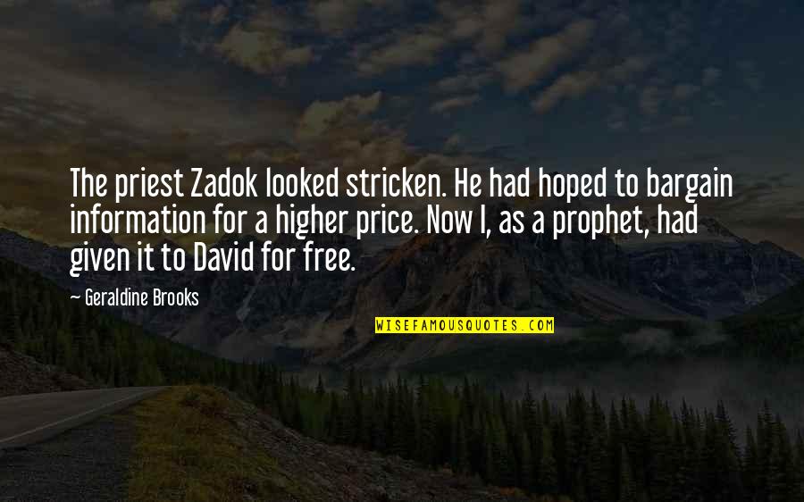 Michele Shea Quotes By Geraldine Brooks: The priest Zadok looked stricken. He had hoped Michele Shea Quotes By Geraldine Brooks: The priest Zadok looked stricken. He had hoped