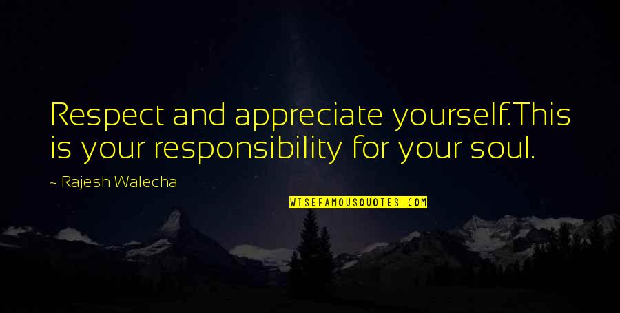 Michelena 2020 Quotes By Rajesh Walecha: Respect and appreciate yourself.This is your responsibility for