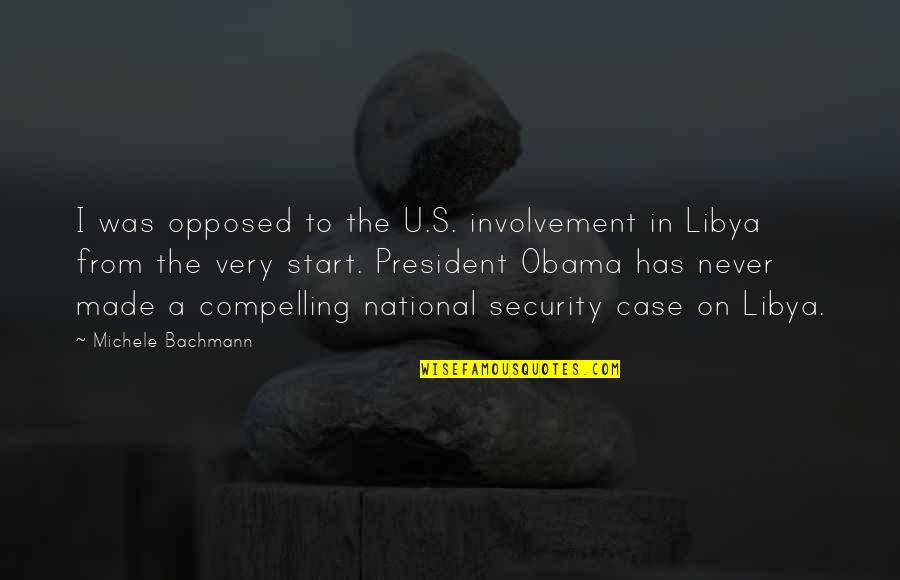 Michele's Quotes By Michele Bachmann: I was opposed to the U.S. involvement in Michele's Quotes By Michele Bachmann: I was opposed to the U.S. involvement in
