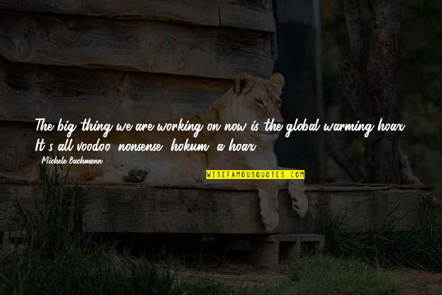 Michele's Quotes By Michele Bachmann: The big thing we are working on now Michele's Quotes By Michele Bachmann: The big thing we are working on now