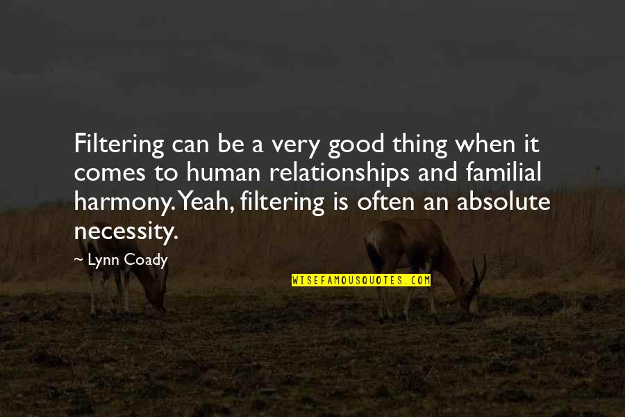 Micheletto Da Quotes By Lynn Coady: Filtering can be a very good thing when