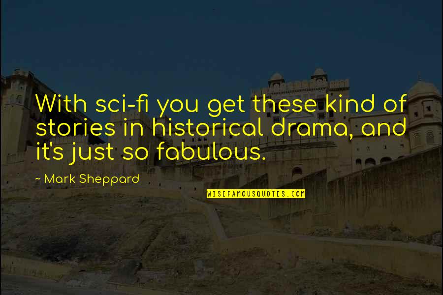 Michelle Branch Song Quotes By Mark Sheppard: With sci-fi you get these kind of stories