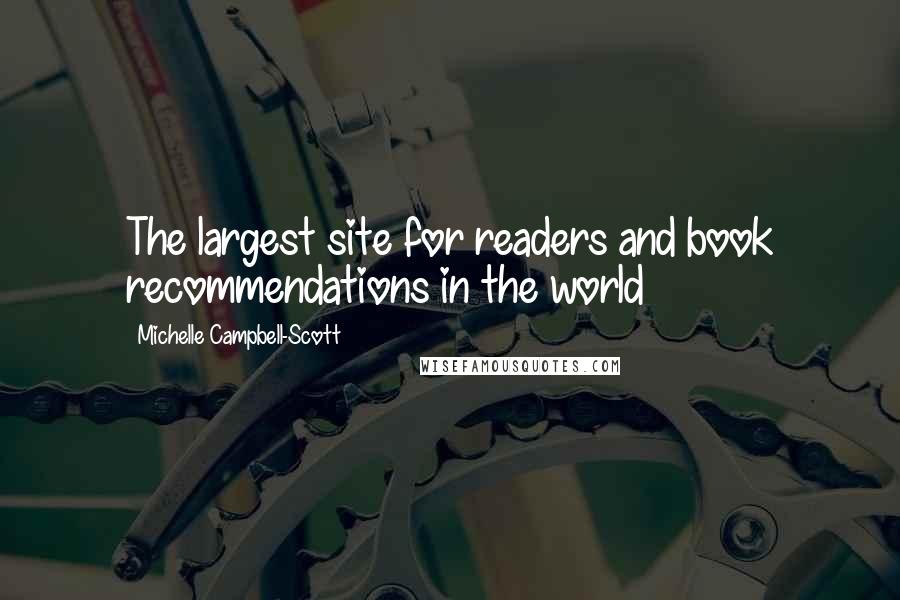 Michelle Campbell-Scott quotes: The largest site for readers and book recommendations in the world