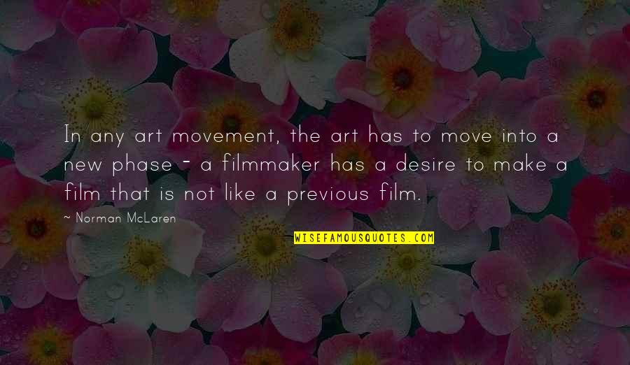 Michelle Kwan Leadership Quotes By Norman McLaren: In any art movement, the art has to