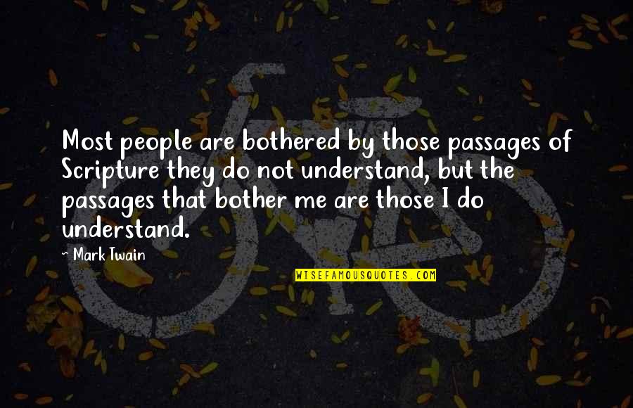 Michelle Obama Courage Quotes By Mark Twain: Most people are bothered by those passages of