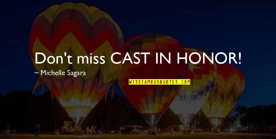 Michelle Sagara Quotes By Michelle Sagara: Don't miss CAST IN HONOR!