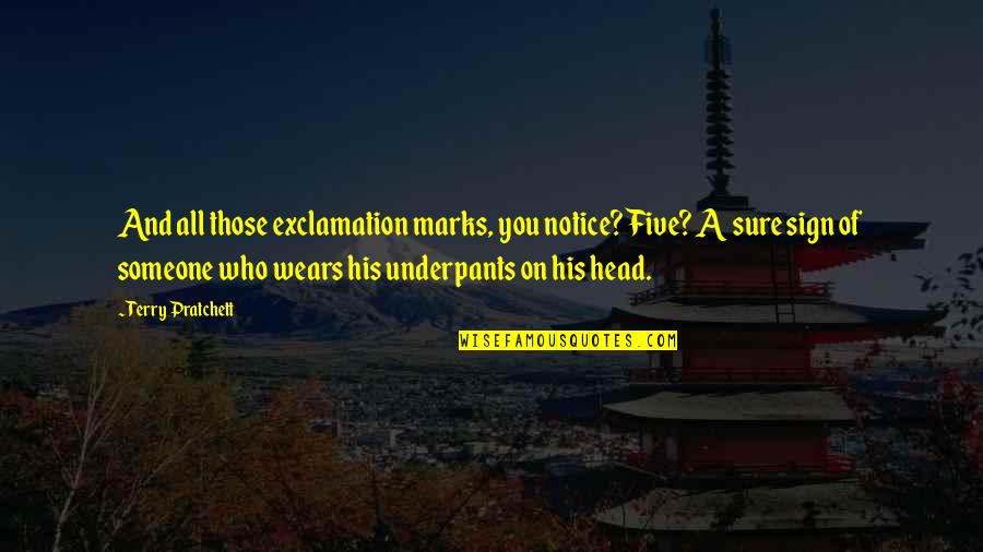Michelleries Quotes By Terry Pratchett: And all those exclamation marks, you notice? Five? Michelleries Quotes By Terry Pratchett: And all those exclamation marks, you notice? Five?