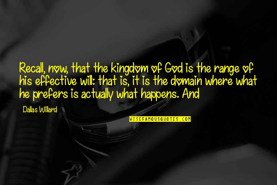 Michelsen Spoons Quotes By Dallas Willard: Recall, now, that the kingdom of God is Michelsen Spoons Quotes By Dallas Willard: Recall, now, that the kingdom of God is