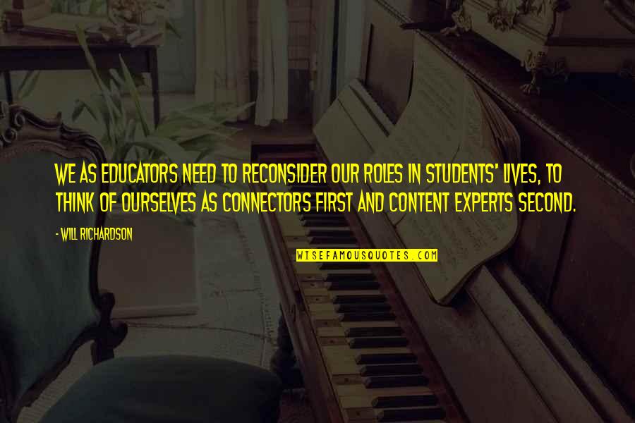 Michelucci And Middle Village Quotes By Will Richardson: We as educators need to reconsider our roles Michelucci And Middle Village Quotes By Will Richardson: We as educators need to reconsider our roles