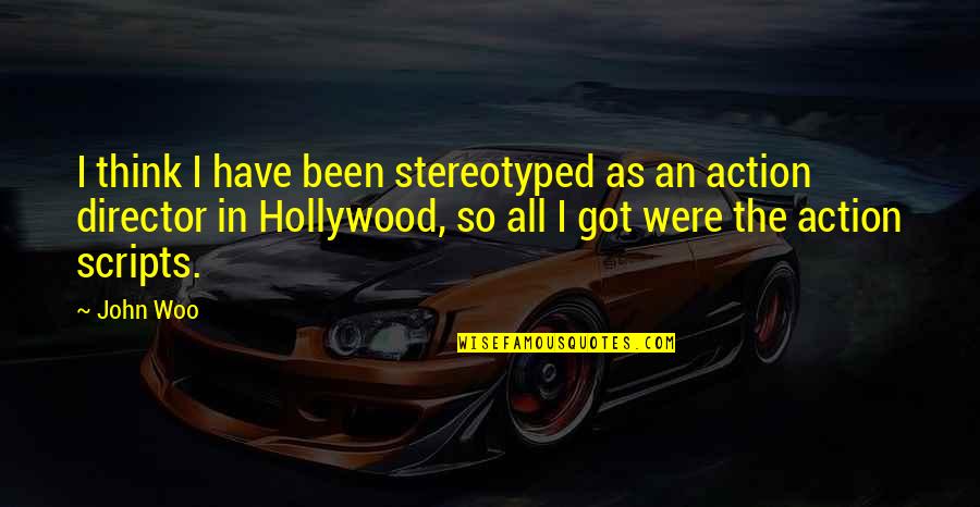 Michienzie Quotes By John Woo: I think I have been stereotyped as an Michienzie Quotes By John Woo: I think I have been stereotyped as an