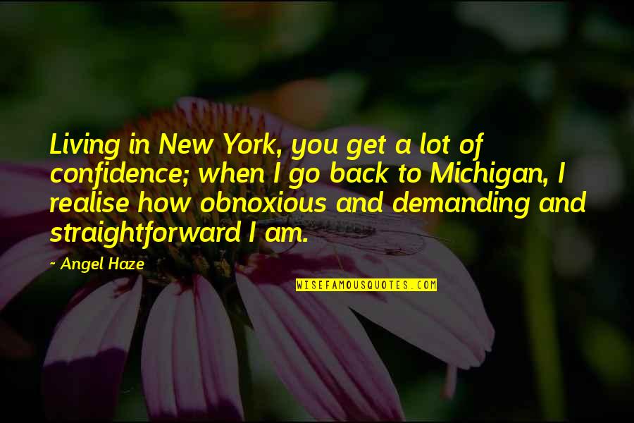 Michigan's Quotes By Angel Haze: Living in New York, you get a lot