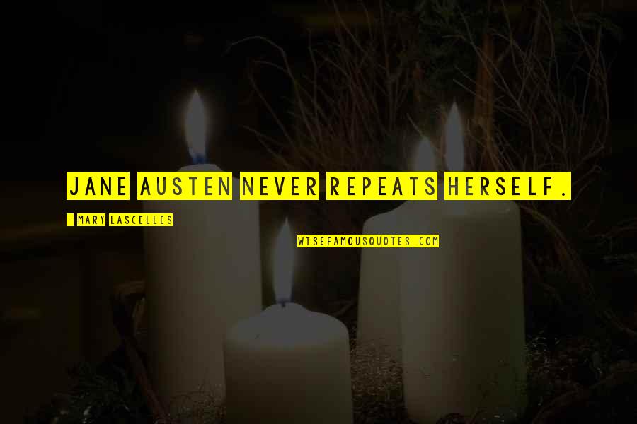 Michihiro Okazaki Quotes By Mary Lascelles: Jane Austen never repeats herself. Michihiro Okazaki Quotes By Mary Lascelles: Jane Austen never repeats herself.