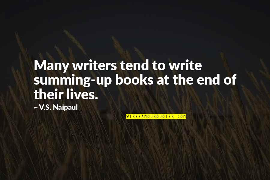 Michikamisato Quotes By V.S. Naipaul: Many writers tend to write summing-up books at