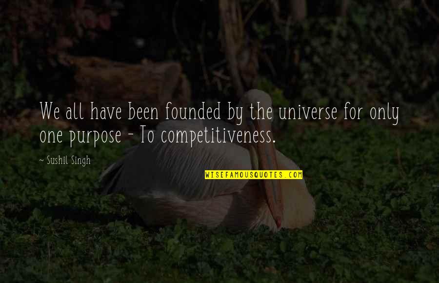 Michinoku Pro Quotes By Sushil Singh: We all have been founded by the universe