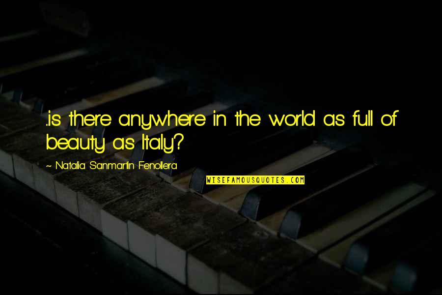 Michiro Mizutari Quotes By Natalia Sanmartin Fenollera: ...is there anywhere in the world as full Michiro Mizutari Quotes By Natalia Sanmartin Fenollera: ...is there anywhere in the world as full