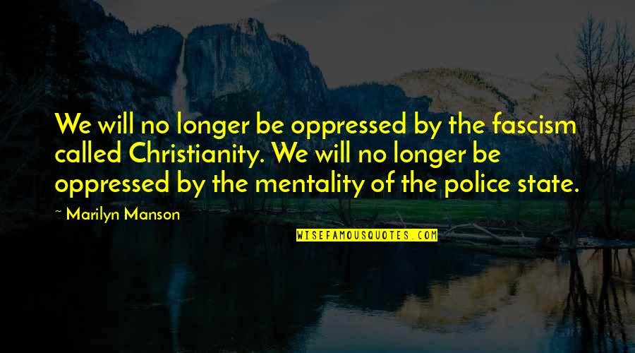 Michitaro Mizushima Quotes By Marilyn Manson: We will no longer be oppressed by the